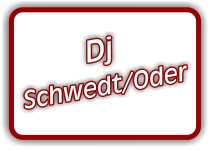 dj schwedt oder