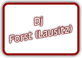 dj in forst lausitz